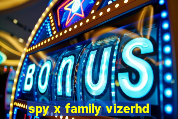 spy x family vizerhd